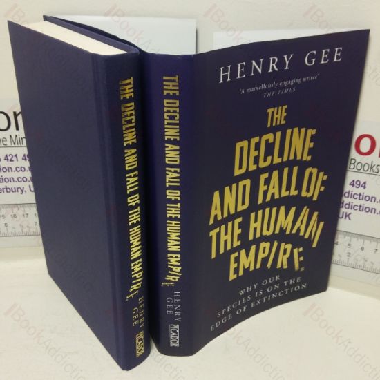 Picture of The Decline and Fall of the Human Empire: Why Our Species is on the Edge of Extinction