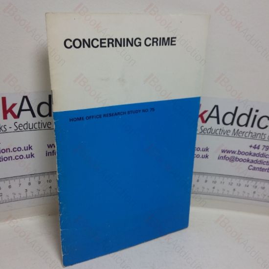 Picture of Concerning Crime (Home Office Research Study, No. 75)