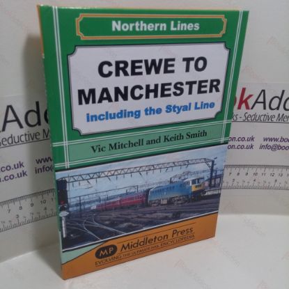 Picture of Crewe to Manchester : Including the Styal Line (Signed)
