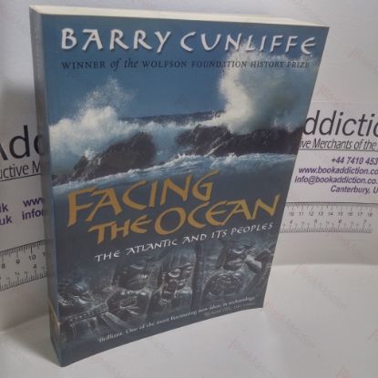Picture of Facing the Ocean : The Atlantic and Its Peoples, 8000 BC to AD 1500
