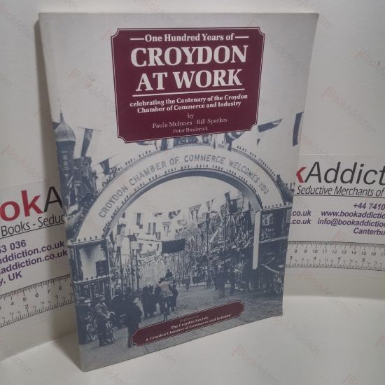 Picture of One Hundred Years of Croydon at Work : Celebrating the Centenary of the Croydon Chamber of Commerce and Industry