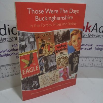 Picture of Those Were the Days Buckinghamshire in the Forties, Fifties and Sixties
