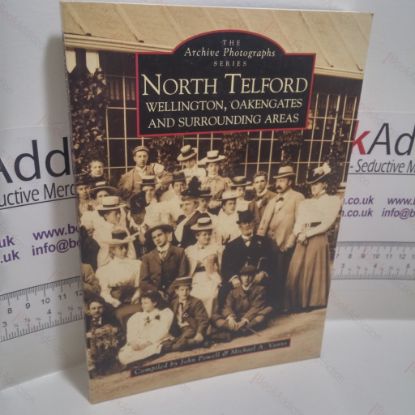 Picture of North Telford, Wellington, Oakengates and Surrounding Areas (The Archive Photographs Series)