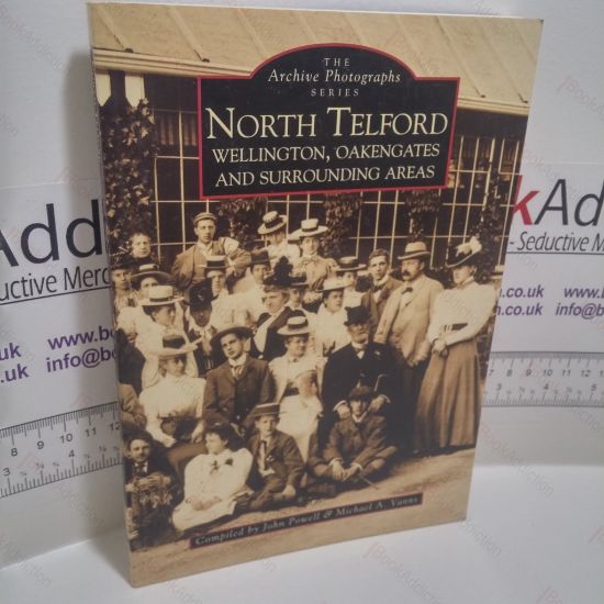 Picture of North Telford, Wellington, Oakengates and Surrounding Areas (The Archive Photographs Series)