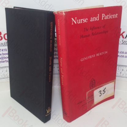 Picture of Nurse and Patient: The Influence of Human Relationships (Mind and Medicine Monographs series)
