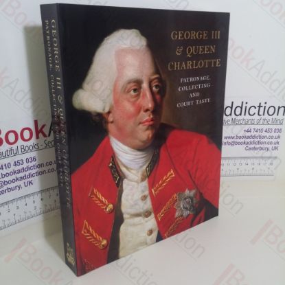 Picture of George III and Queen Charlotte: Patronage, Collecting and Court Taste