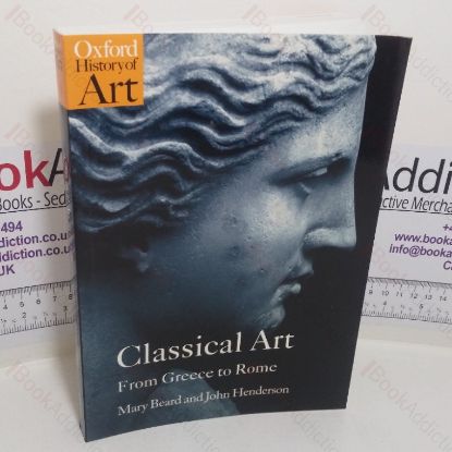 Picture of Classical Art: From Greece to Rome (Oxford History of Art series )