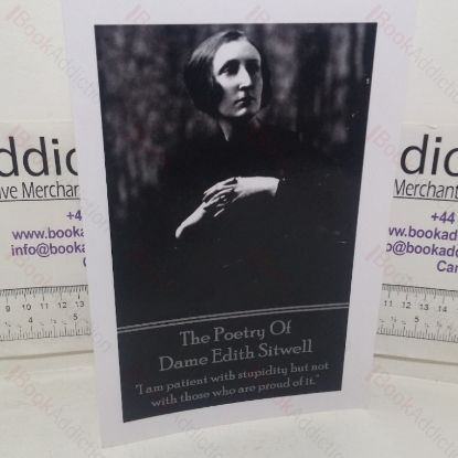 Picture of The Poetry of Dame Edith Sitwell (I am Patient with Stupidity but no with Those who are Proud of It)