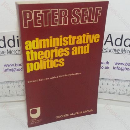 Picture of Administrative Theories and Politics: An Enquiry into the Structure and Processes of Modern Government