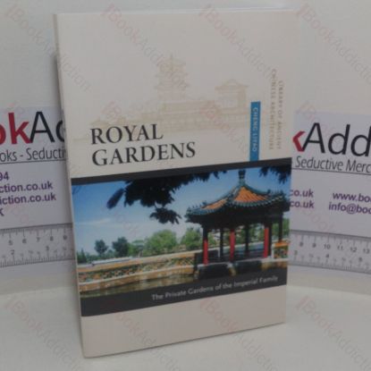 Picture of Royal Gardens: Private Gardens of the Imperial Family (Library of Ancient Chinese Architecture series)