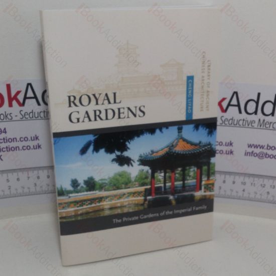 Picture of Royal Gardens: Private Gardens of the Imperial Family (Library of Ancient Chinese Architecture series)