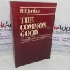 Picture of The Common Good: Citizenship, Morality and Self-interest