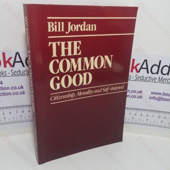 Picture of The Common Good: Citizenship, Morality and Self-interest