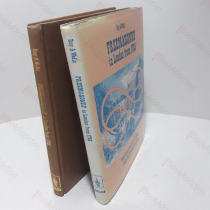 Picture of Freemasonry in London from 1785, Seen Through the Ancients' Domatic Lodge No 177 and its Associates.