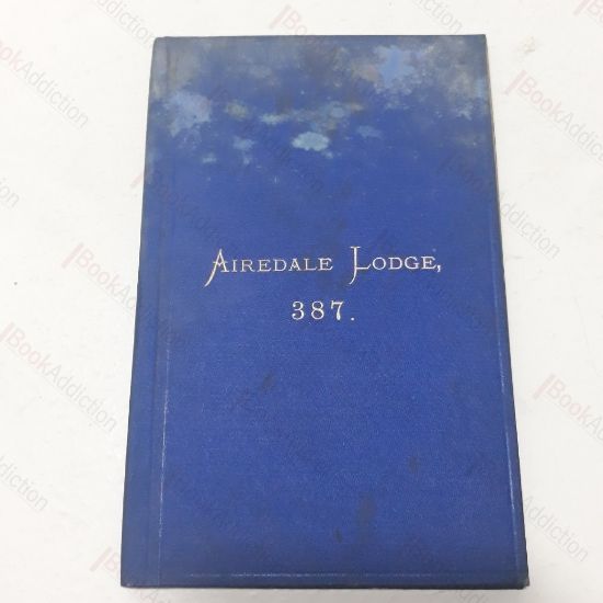 Picture of By-Laws of the Airedale Lodge of Freemasons, No. 387 on the Roll of the Grand Lodge of England, Meeting in the Masonic Rooms, Salt Institute, Shipley