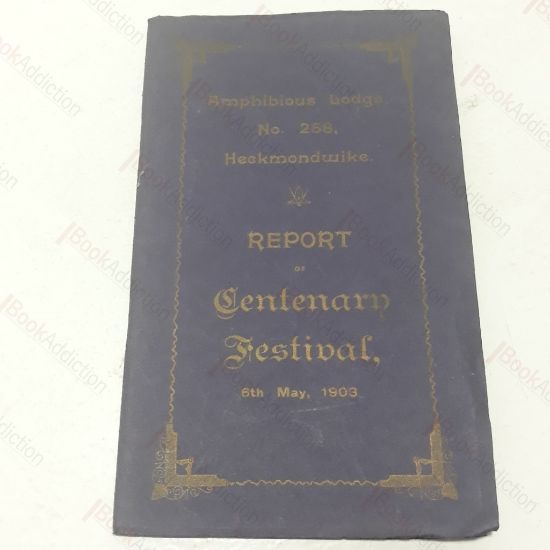 Picture of Report of the Centenary Festival of the Amphibious Lodge, No. 258, Heckmondwike, 6 May 1903