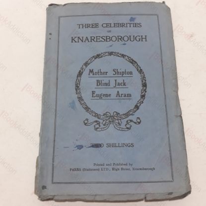 Picture of Three Celebrities of Knaresborough : Mother Shipton; Blind Jack; Eugene Aram
