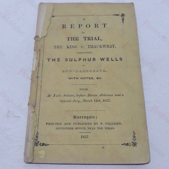 Picture of Report of the Trial, The King v. Thackwry, Respecting the Sulphur Wells at Low-Harrogate, with Notes etc