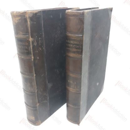 Picture of The Household Physician: A Family Guide to the Preservation of Health and to the Domestic Treatment of Ailments and Dsease, with Chapters on Food and Drugs, and First Aid in Accidents and Injuries (Volumes I and II)