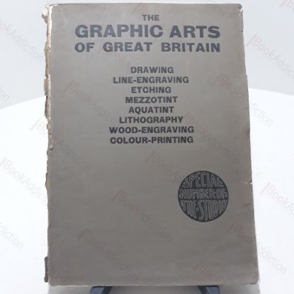Picture of The Graphic Arts of Great Britain : Drawing, Line-Engraving, Etching,  Mezzotint,  Aquatint,  Lithography,  Wood-Engraving, Colour-Printing, : Special Number of "The Studio"