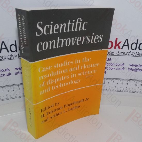 Picture of Scientific Controversies: Case Studies in the Resolution and Closure of Disputes in Science and Technology