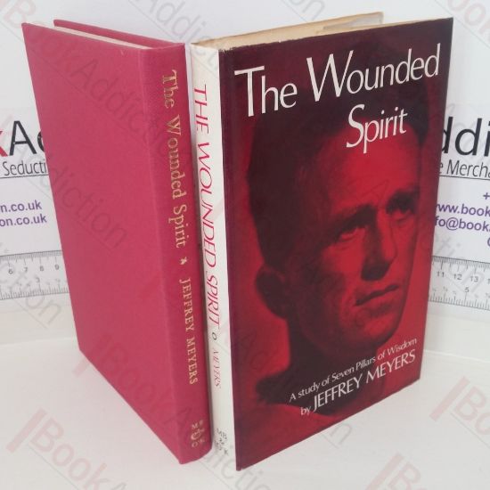 Picture of The Wounded Spirit: A Study of Seven Pillars of Wisdom