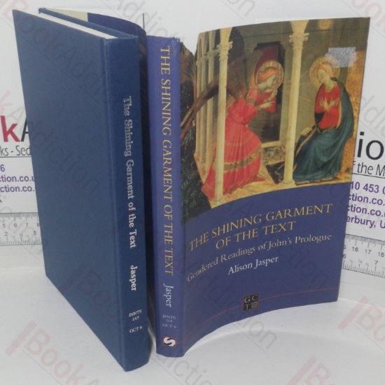 Picture of Shining Garment of the Text: Gendered Readings of John's Prologue (The Library of New Testament Studies, No. 165)