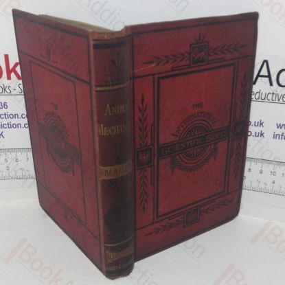 Picture of Animal Mechanism: A Treatise on Terrestrial and Aerial Locomotion (International Scientific Series, Volume XI)