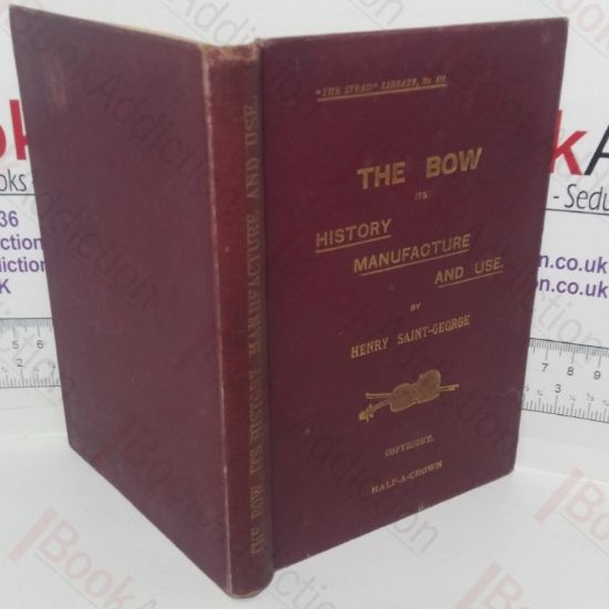 Picture of The Bow, Its History, Manufacture and Use