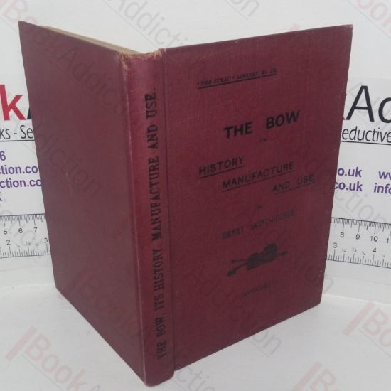 Picture of The Bow, Its History, Manufacture and Use