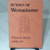Picture of Byways of Westminster: What the Tourist Rarely Sees