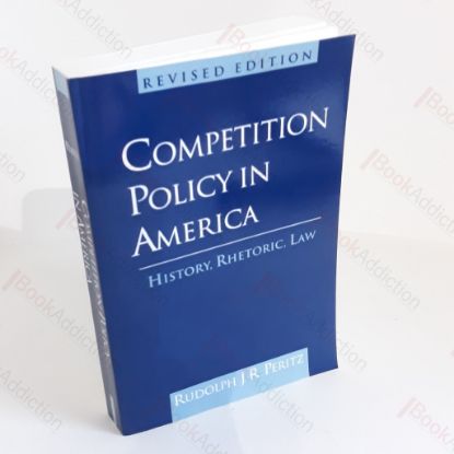 Picture of Competition Policy in America : History, Rhetoric, Law