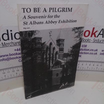 Picture of To Be a Pilgrim - Souvenir Booklet for the St. Albans Abbey Exhibition, 1982