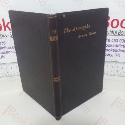 Picture of The Apocrypha translated Out of the Greek and Latin Tongues: Being the Version Set Forth AD 1611 compared with the most Ancient Authorities and Revised AD 1894