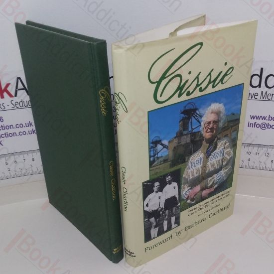 Picture of Cissie: Football's Most Famous Mother - Cissie Charlton Tells Her Story (Signed)