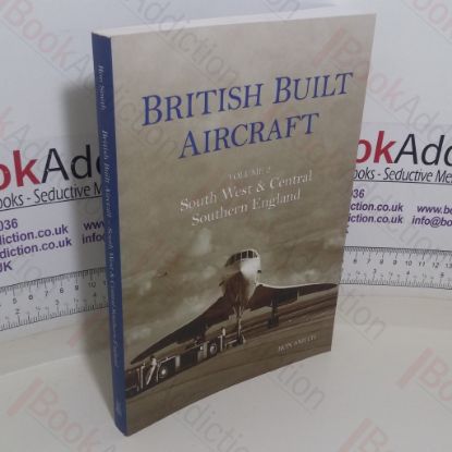 Picture of British Built Aircraft (Volume 2: South West and Central Southern England)