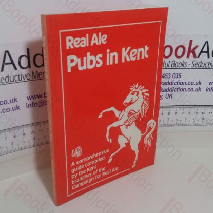 Picture of Real Ale Pubs in Kent: A Comprehensive Guide compiled by the Kent Branches of the Campaign for Real Ale