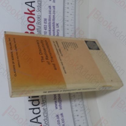 Picture of The Discovery of Radioactivity and Transmutation (Classics of Science series, Volume 2)