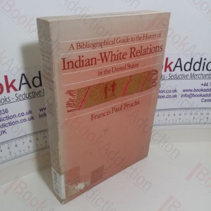 Picture of A Bibliographical Guide to the History of Indian-White Relations in the United States