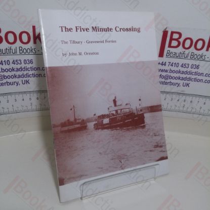 Picture of The Five Minute Crossing: The Tilbury - Gravesend Ferries
