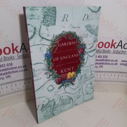 Picture of The Garden of England: Evolution of Historic Gardens of Kent (Kent Heritage series, No. 1 )