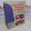 Picture of Feuerwehr-Fahrzeuge im Modell: Vorbildlich Sammeln & Bauen