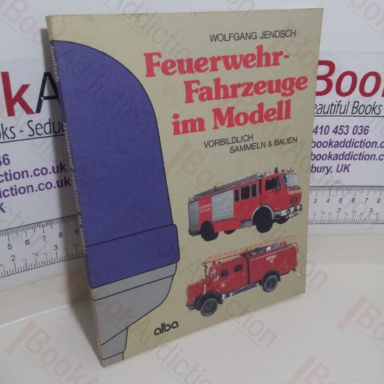 Picture of Feuerwehr-Fahrzeuge im Modell: Vorbildlich Sammeln & Bauen