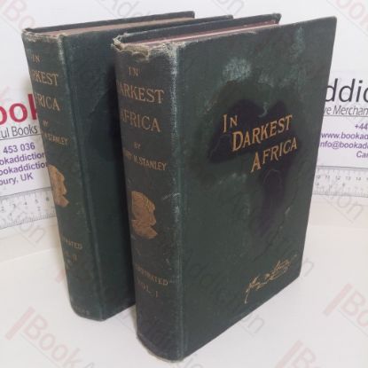 Picture of In Darkest Africa, Or the Quest, Rescue and Retreat of Emin, Governor of Equatoria (Volumes I & II)