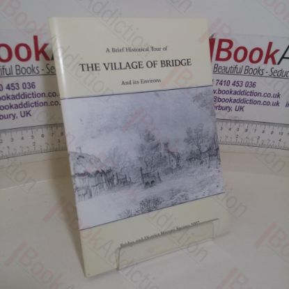 Picture of A Brief Historical Tour of The Village of Bridge and its Environs