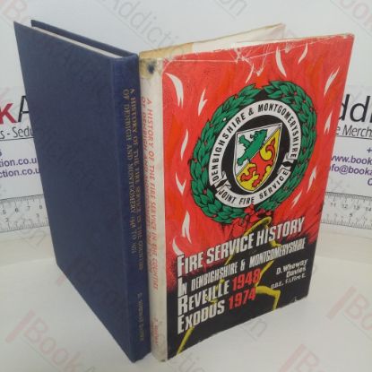 Picture of A History of the Fire Service in the Counties of Denbigh and Montgomery, 1948 to 1974