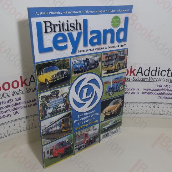 Picture of British Leyland: From Steam Wagons to Seventies' Strife