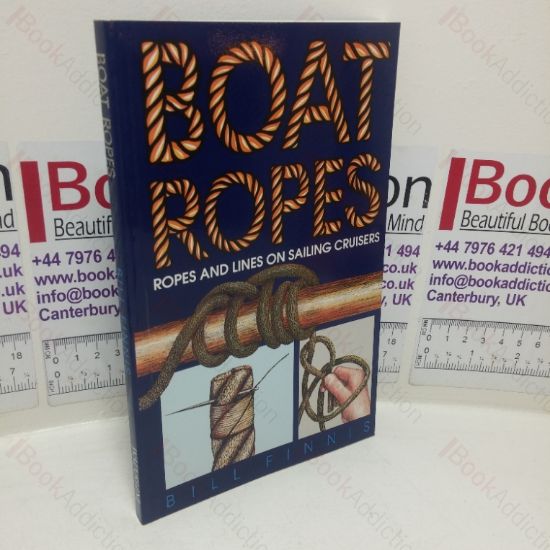 Picture of Boat Ropes: A Guide to the Use of Rope and Lines on Sailing Cruisers