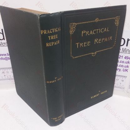 Picture of Practical Tree Repair: The Physical Repair of Trees - Bracing and the Treatment of Wounds and Cavities
