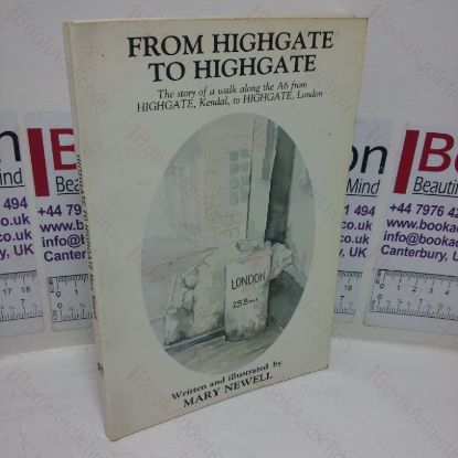 Picture of From Highgate to Highgate: The Story of a Walk Along the A6 from Highgate, Kendal, to Highgate, London